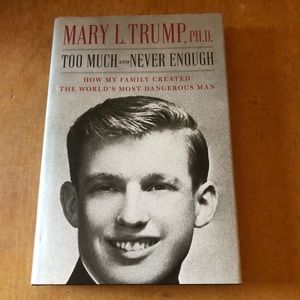 Too Much and Never Enough Book by Mary L. Trump